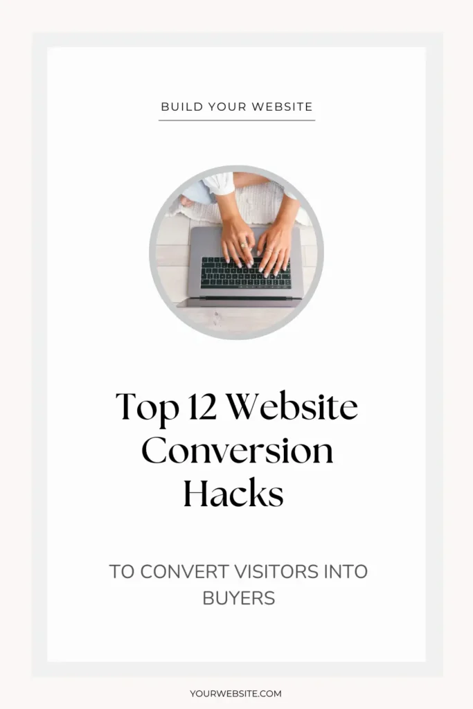 Top 12 Website Conversion Hacks Every Entrepreneur Needs to Convert Visitors into Buyers